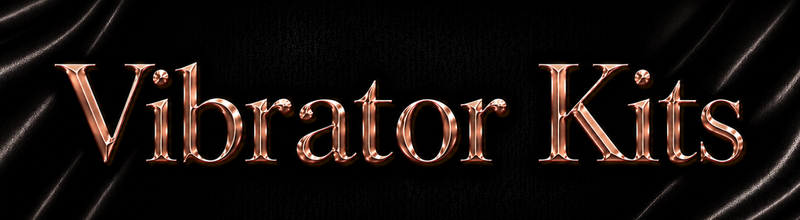 Vibrator Kits