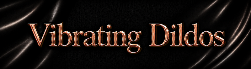 Vibrating Dildos
